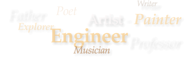 Artist - Painter  Poet  Professor Explorer  Engineer  Musician  Writer  Father